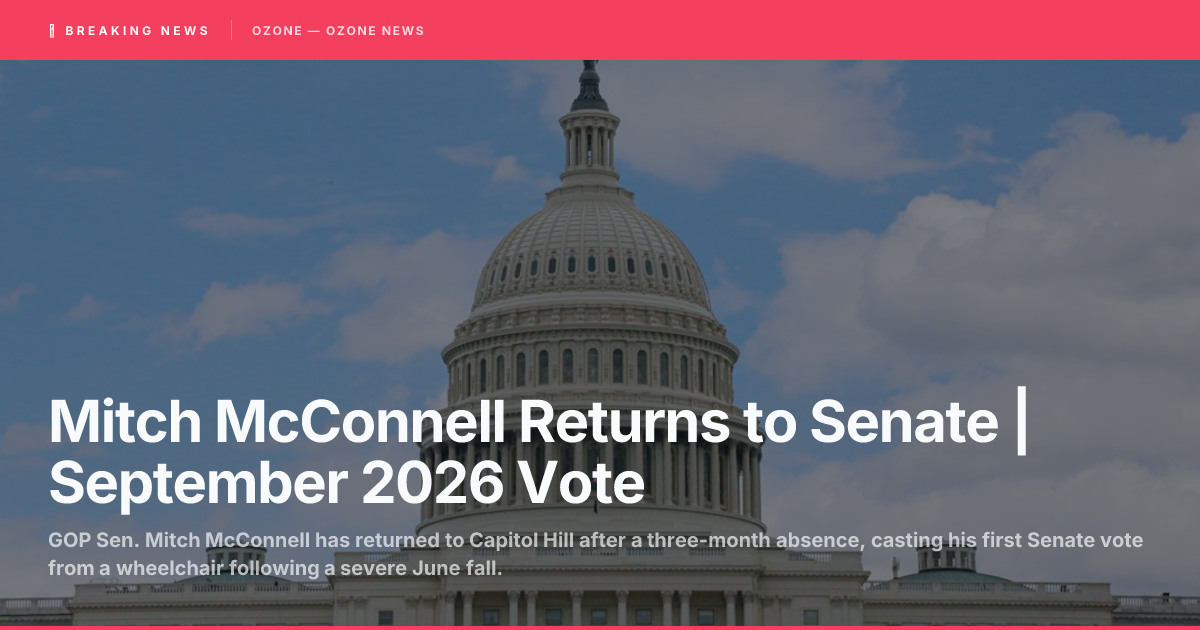 Mitch McConnell Ends Extended Absence to Cast Crucial Senate Vote