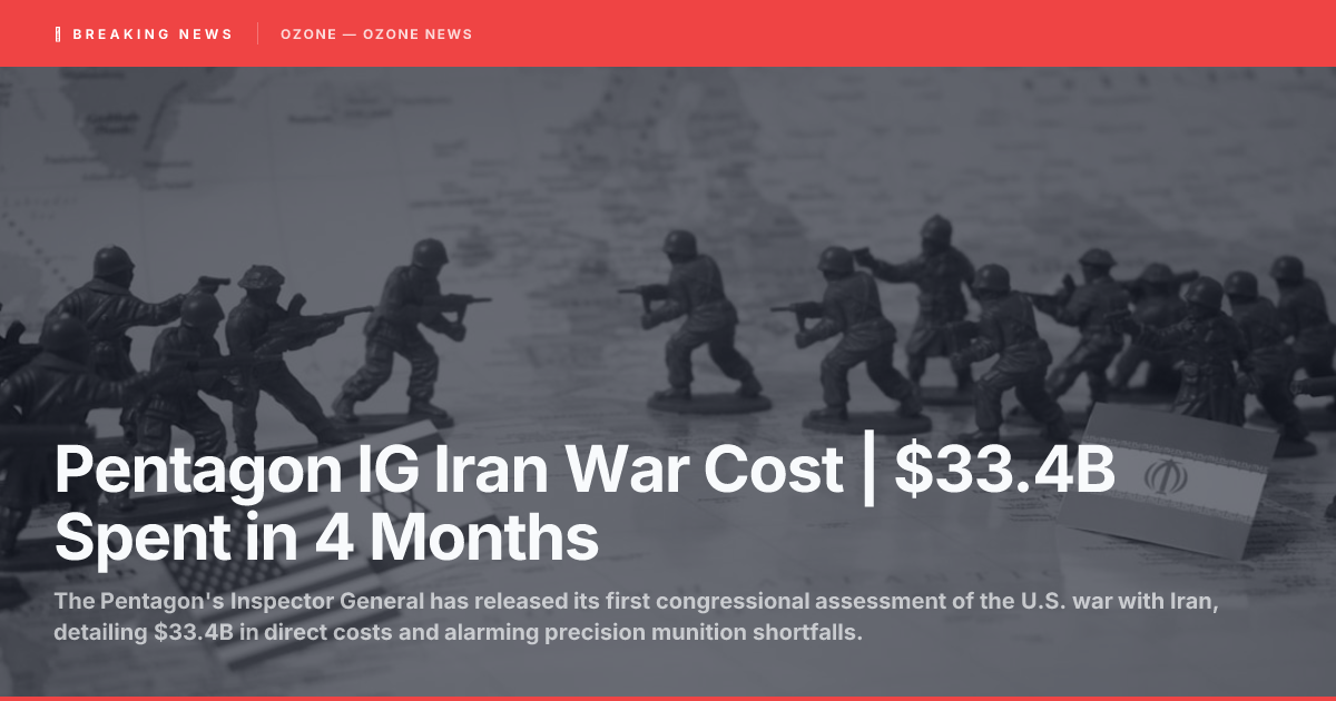 Pentagon IG reports $33.4 billion spent on Iran war in four months